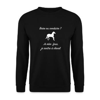 boire ou conduire je m'en fous je rentre à cheval - Sweat-shirt Unisexe - noir - Devant - Alina (178cm) & Michal (187cm)