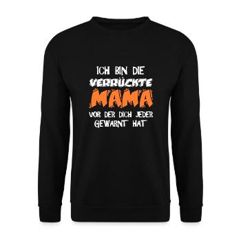Verrückte Mama - Unisex Pullover - Schwarz - Vorne - Alina (178cm) & Michal (187cm)