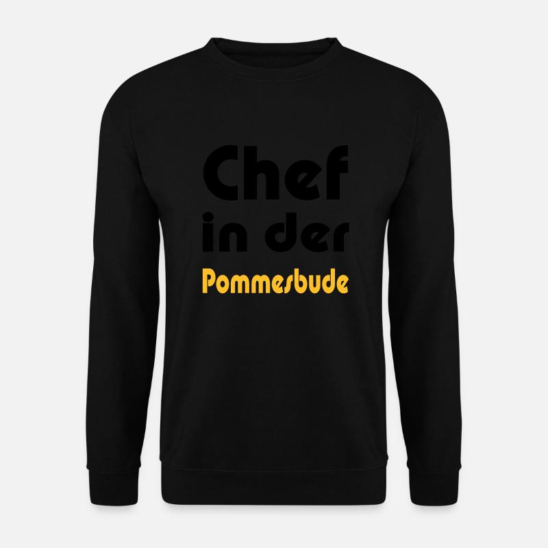 Chef in der Pommesbude - Unisex Pullover - Schwarz