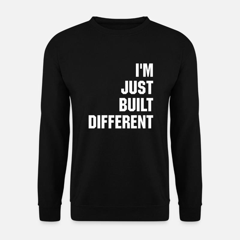 I'm just built different - Unisex Sweatshirt - black