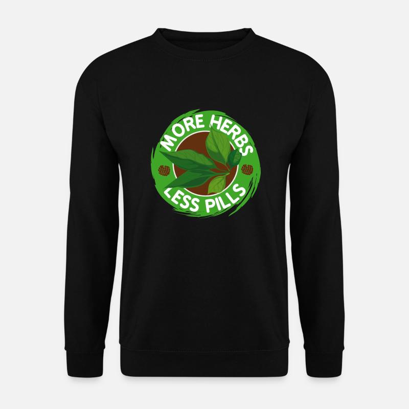Herbal Medicine More Herbs Less Pills Herbalism - Unisex Pullover - Schwarz