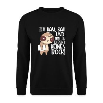 Ich Kam Sah Und Hatte Direkt Keinen Bock Mehr - Unisex Pullover - Schwarz - Vorne - Alina (178cm) & Michal (187cm)