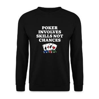 Poker Involves Skills not Chances Poker Player - Unisex Sweatshirt - black - Front - Alina (178cm) & Michal (187cm)