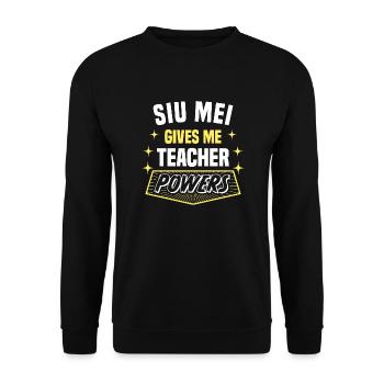 Siu Mei Gives Me Teacher Powers Funny Professor - Unisex Pullover - Schwarz - Vorne - Alina (178cm) & Michal (187cm)