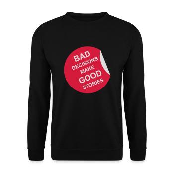 bad decisions great stories - Unisex Pullover - Schwarz - Vorne - Alina (178cm) & Michal (187cm)
