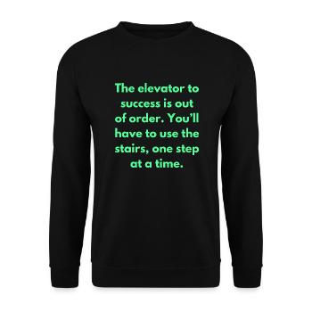 The Elevator To Success Is Out Of Order You'll - Unisex Sweatshirt - black - Front - Alina (178cm) & Michal (187cm)