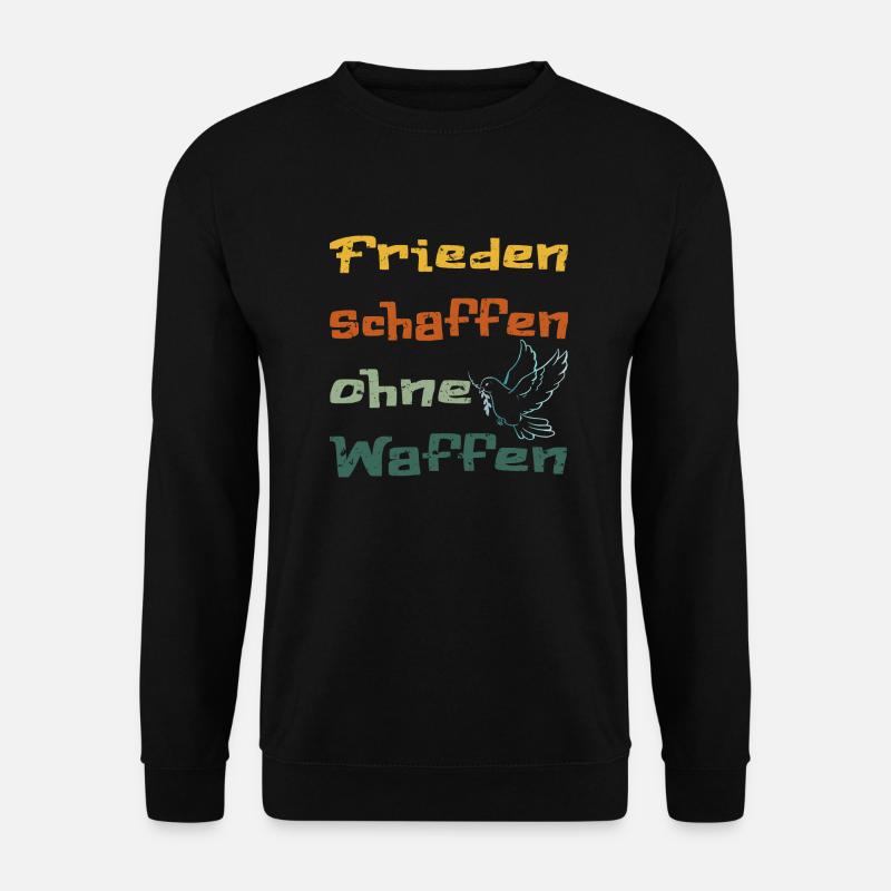 Frieden schaffen ohne Waffen!... - Unisex Pullover - Schwarz