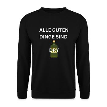 Alle guten Dinge sind DRY - Gin Spruch - Unisex Pullover - Schwarz - Vorne - Alina (178cm) & Michal (187cm)