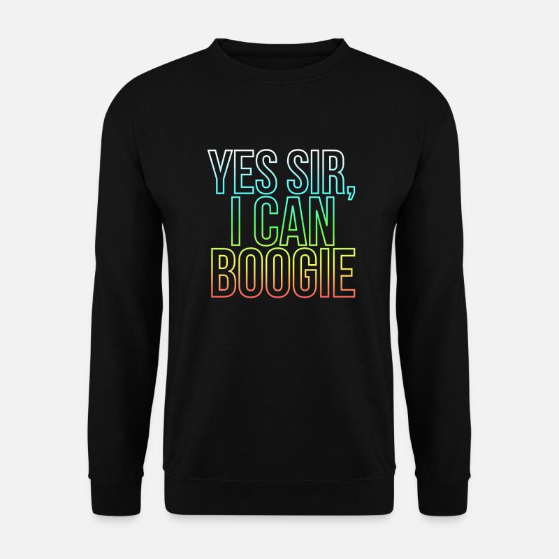 I Can Boogie - Unisex Sweatshirt - black