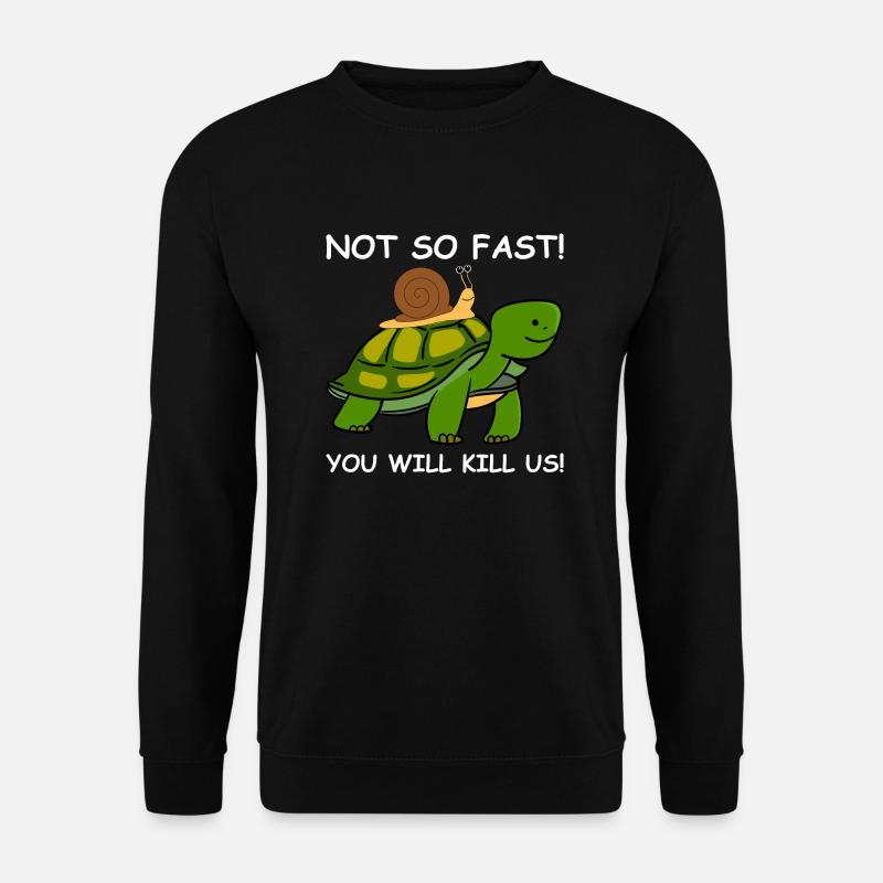 Turtle Snail NOT SO FAST - Unisex Sweatshirt - black