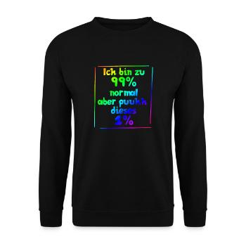Ich bin zu 99% normal, aber puuhhh dieses 1% - Unisex Pullover - Schwarz - Vorne - Alina (178cm) & Michal (187cm)