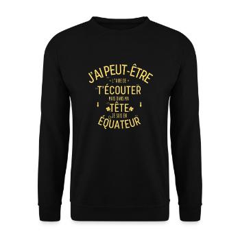 Dans ma Tête je suis En équateur - Sweat-shirt Unisexe - noir - Devant - Alina (178cm) & Michal (187cm)