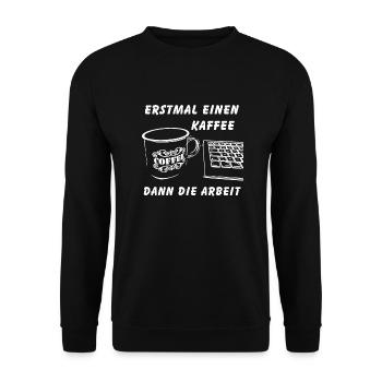 Erstmal einen Kaffee dann die Arbeit - Unisex Pullover - Schwarz - Vorne - Alina (178cm) & Michal (187cm)