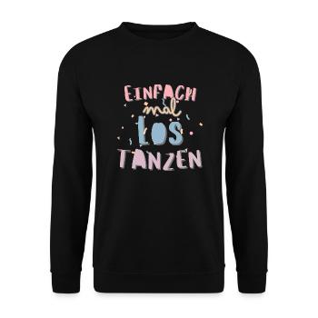 Einfach mal lostanzen Motivationsspruch zum Tanzen - Unisex Pullover - Schwarz - Vorne - Alina (178cm) & Michal (187cm)