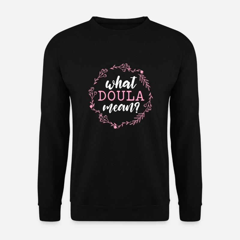What Doula mean - Unisex Pullover - Schwarz