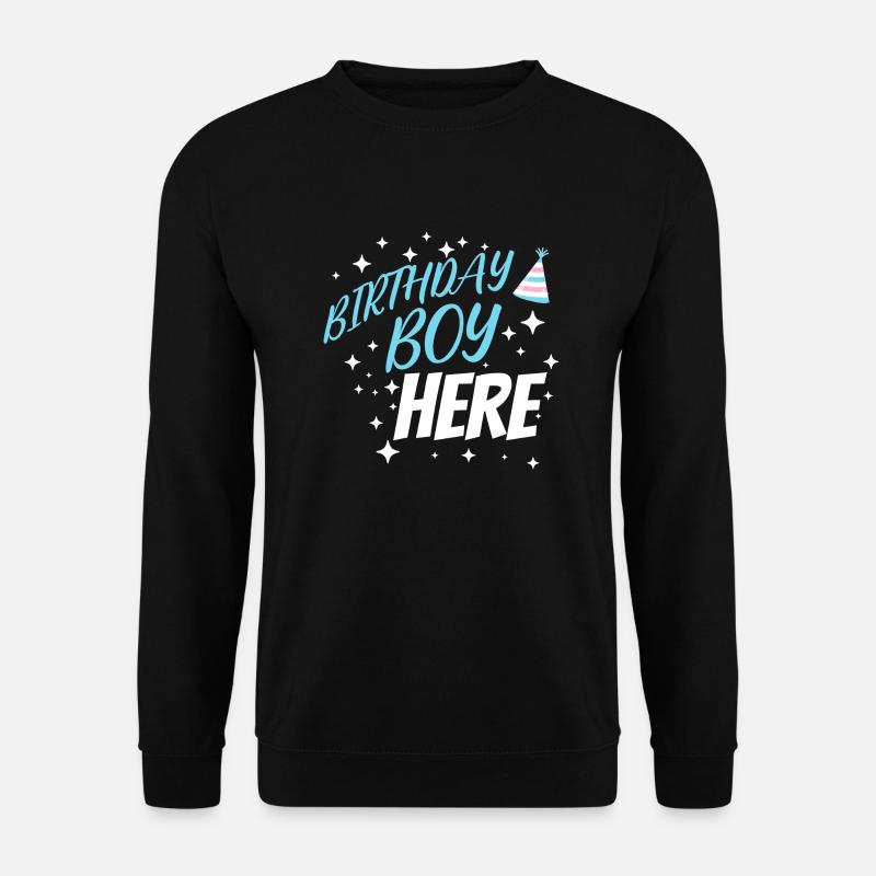 Birthday boy here - Unisex Pullover - Schwarz