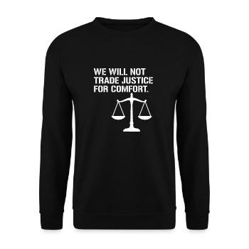 We will not trade justice for comfort - Unisex Sweatshirt - black - Front - Alina (178cm) & Michal (187cm)