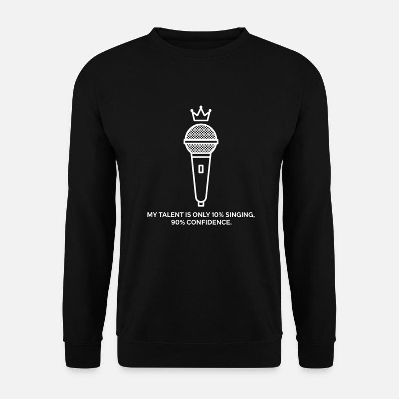 10% Talent, 90% Self-Confidence - Unisex Sweatshirt - black