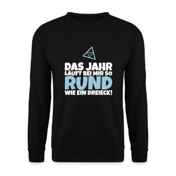 Das Jahr läuft bei mir so rund wie ein Dreieck! - Unisex Pullover - Schwarz - Vorne - Alina (178cm) & Michal (187cm)