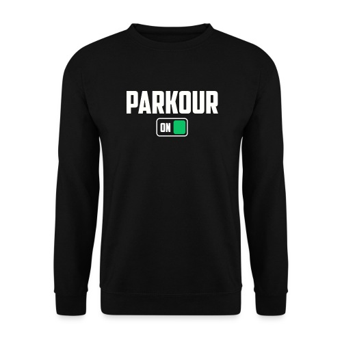 Parkour mode on cadeau parkour freerun humour - Sweat-shirt Unisexe