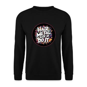 Hair Metal m’a fait le faire - Glam Metal Nostalgia - Sweat-shirt Unisexe - noir - Devant - Alina (178cm) & Michal (187cm)