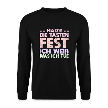 Halte Die Tasten Fest, Ich Weiß, Was Ich Tue - Unisex Pullover - Schwarz - Vorne - Alina (178cm) & Michal (187cm)
