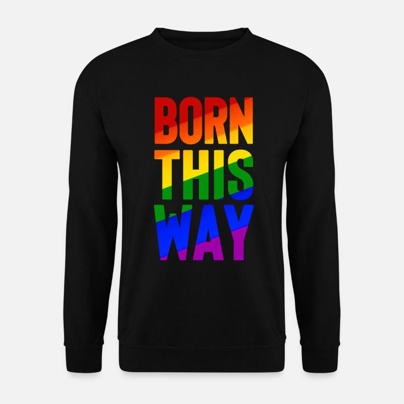 Born this way - Unisex Sweatshirt - black