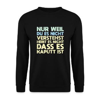 Nur Weil Du Es Nicht Verstehst, Heißt Es... - Unisex Pullover - Schwarz - Vorne - Alina (178cm) & Michal (187cm)