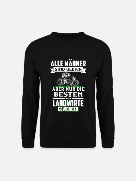 Nur die besten Männer sind Landwirte geworden - Unisex Pullover - Schwarz