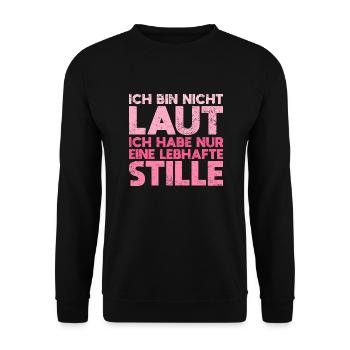 Ich Bin Nicht Laut Ich Habe Nur... - Unisex Pullover - Schwarz - Vorne - Alina (178cm) & Michal (187cm)