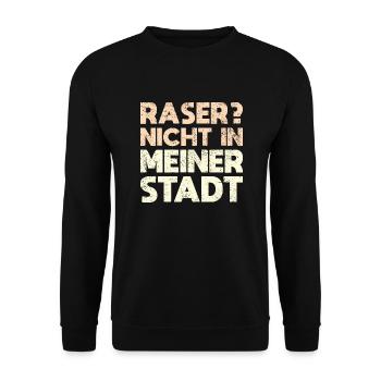 Raser? Nicht In Meiner Stadt - Unisex Pullover - Schwarz - Vorne - Alina (178cm) & Michal (187cm)