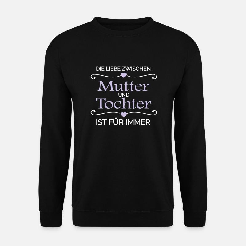 Liebe zwischen Mutter und Tochter - Geschenk - Unisex Pullover - Schwarz