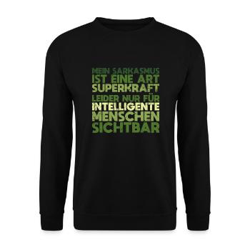 Mein Sarkasmus Ist Eine Art Superkraft –... - Unisex Pullover - Schwarz - Vorne - Alina (178cm) & Michal (187cm)