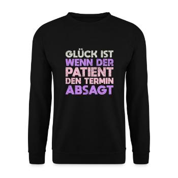 Glück Ist Wenn Der Patient Den Termin Absagt - Unisex Pullover - Schwarz - Vorne - Alina (178cm) & Michal (187cm)