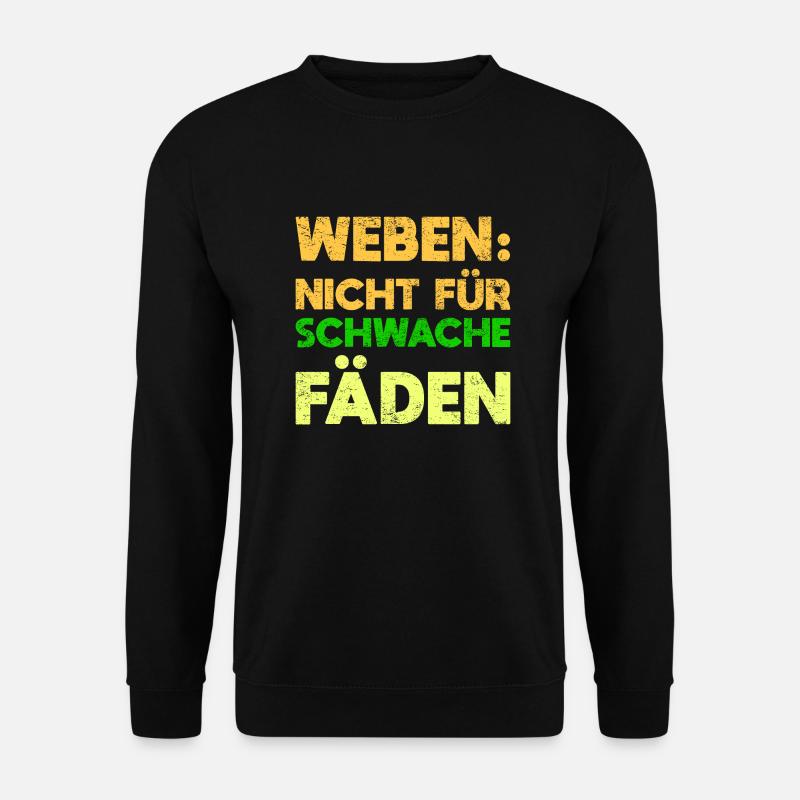 Weben: Nicht Für Schwache Fäden - Unisex Pullover - Schwarz