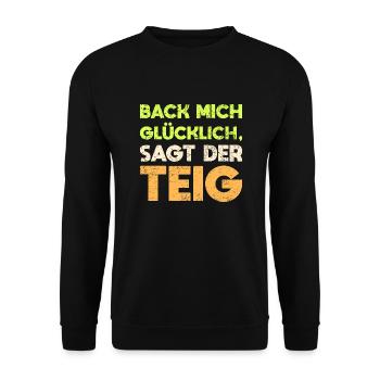Back Mich Glücklich, Sagt Der Teig - Unisex Pullover - Schwarz - Vorne - Alina (178cm) & Michal (187cm)