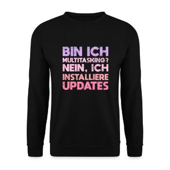 Bin Ich Multitasking? Nein, Ich Installiere... - Unisex Pullover - Schwarz - Vorne - Alina (178cm) & Michal (187cm)