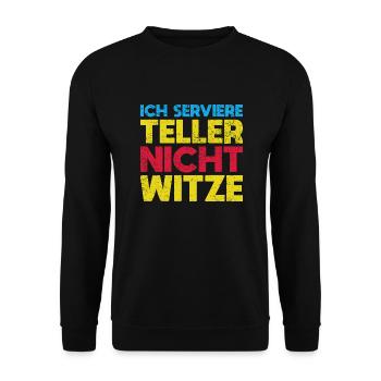 Ich Serviere Teller, Nicht Witze - Unisex Pullover - Schwarz - Vorne - Alina (178cm) & Michal (187cm)