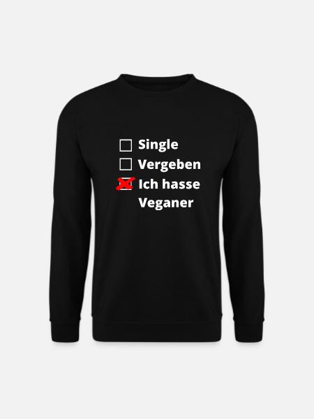 Ich hasse Veganer - Unisex Pullover - Schwarz