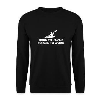 Born to Kayak forced to work kayak gift - Unisex Sweatshirt - black - Front - Alina (178cm) & Michal (187cm)