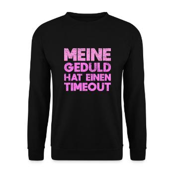 Meine Geduld Hat Einen Timeout - Unisex Pullover - Schwarz - Vorne - Alina (178cm) & Michal (187cm)
