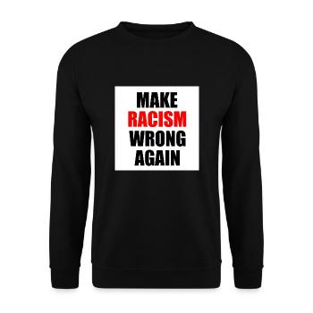 make racism wrong again - Unisex Sweatshirt - black - Front - Alina (178cm) & Michal (187cm)