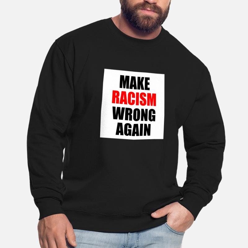 make racism wrong again Unisex Sweatshirt
