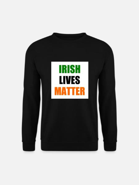 Irish lives matter - Sweat-shirt Unisexe - noir