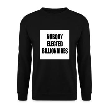 nobody elected billionaires - Unisex Sweatshirt - black - Front - Alina (178cm) & Michal (187cm)
