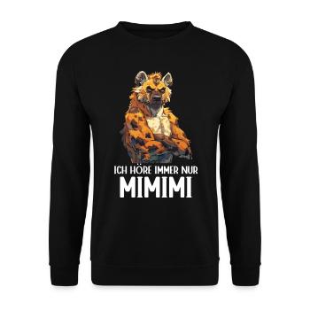Hyäne Wild Afrika Wildnis Ich höre immer Mimimi - Unisex Pullover - Schwarz - Vorne - Alina (178cm) & Michal (187cm)
