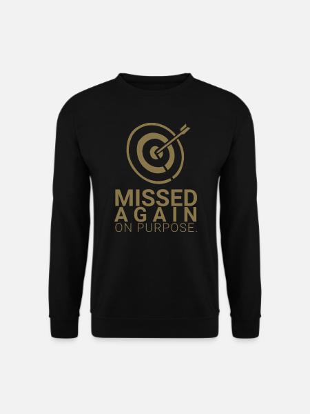 Missed Again - On Purpose - Unisex Sweatshirt - black