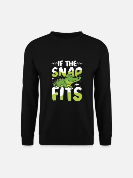 If The Snap Fits Krokodil Alligator für Krokodil - Unisex Pullover - Schwarz