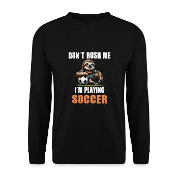 Faultier Fussball Don't Rush Me I'm Playing - Unisex Pullover - Schwarz - Vorne - Alina (178cm) & Michal (187cm)