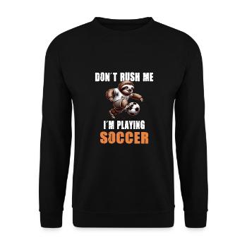 Faultier Fussball Don't Rush Me I'm Playing - Unisex Pullover - Schwarz - Vorne - Alina (178cm) & Michal (187cm)